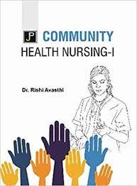 Community Health Nursing - 1 For B.Sc. Nursing Students